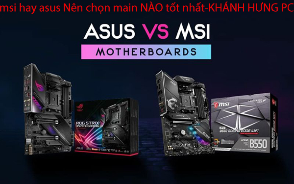 So sánh main Asus và MSI