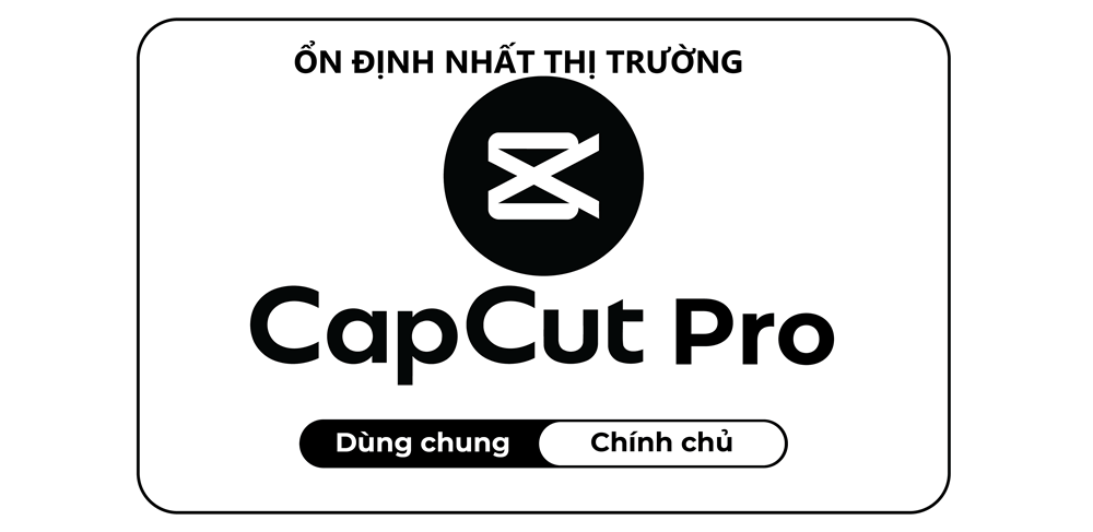 Tài khoản CapCut Pro 1 tháng chỉ từ 95k
