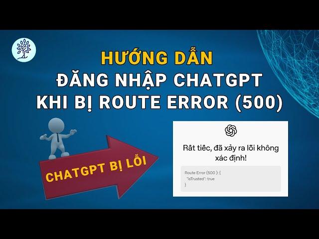 ChatGPT route error 500 is trusted true