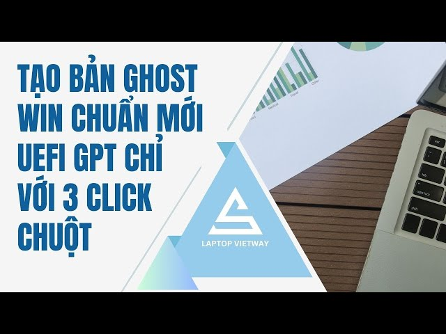 Tạo bản ghost WIN 10 đa cấu hình uefi